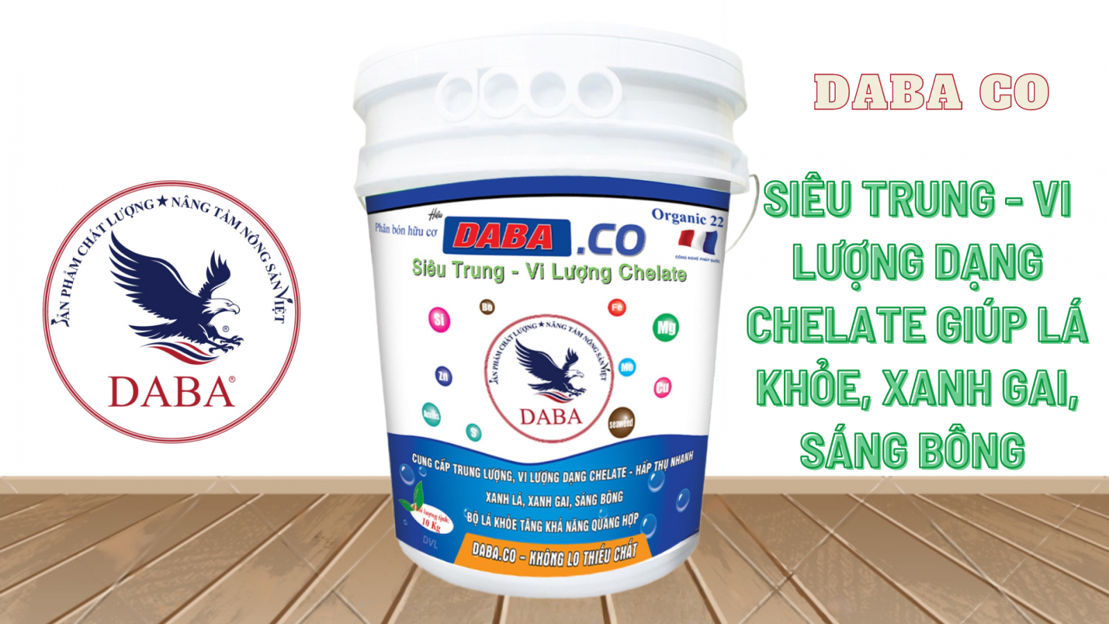 DABA CO - Siêu trung - vi lượng dạng chalate giúp lá khỏe, xanh gai, sáng bông